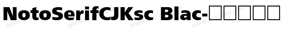 NotoSerifCJKsc Blac字体转换